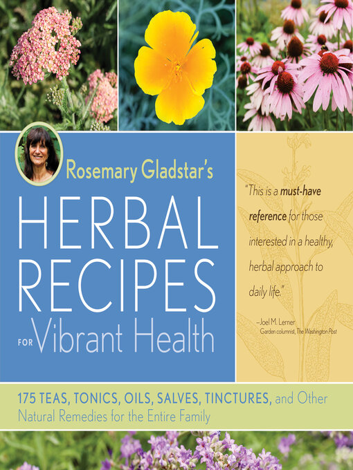 Title details for Rosemary Gladstar's Herbal Recipes for Vibrant Health by Rosemary Gladstar - Available